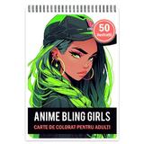 Carte de colorat pentru adulti, 50 de ilustratii, Anime Bling Girls, 106 pagini