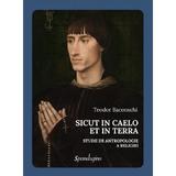 Sicut in Caelo et in Terra. Studii de antropologie a religiei - Teodor Baconschi, editura Spandugino