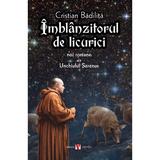 Imblanzitorul de licurici. Noi romane ale Unchiului Serenus - Cristian Badilita, editura Vremea