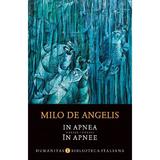 In apnea. In apnee - Milo de Angelis, editura Humanitas