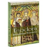Teodora. Imparateasa Bizantului - Charles Diehl, editura Bookstory