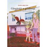 Gargarita-n gradinita - Elena Bolanu, editura Cartea Romaneasca Educational