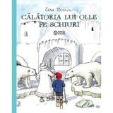 Calatoria lui Olle pe schiuri - Elsa Beskow, editura Portocala Albastra