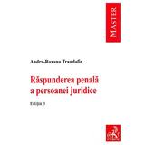 Raspunderea penala a persoanei juridice Ed.3 - Andra-Roxana Trandafir, editura C.h. Beck