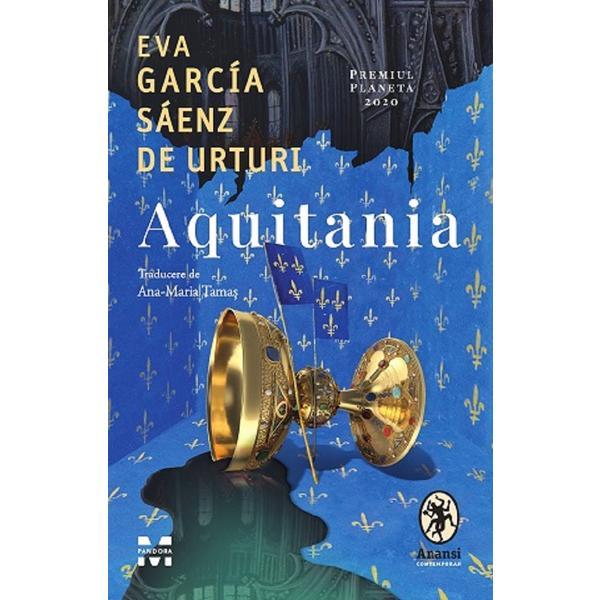 Aquitania - Eva Garcia Saenz de Urturi, editura Pandora