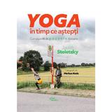 Yoga in timp ce astepti - Judith Stoletzky, editura Pilotbooks