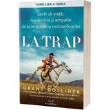 La trap - Grant Golliher, Ellen Daly, editura Act Si Politon