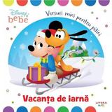 Disney Bebe. Vacanta de iarna. Versuri mici pentru pitici, editura Litera