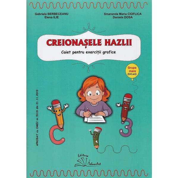 Creionasele hazlii - Gabriela Berbeceanu, Elena Ilie, Smaranda Maria Cioflica, Daniela Dosa, editura Tehno-art