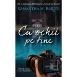 Cu Ochii pe Tine - Samantha M. Bailey, Editura Rao