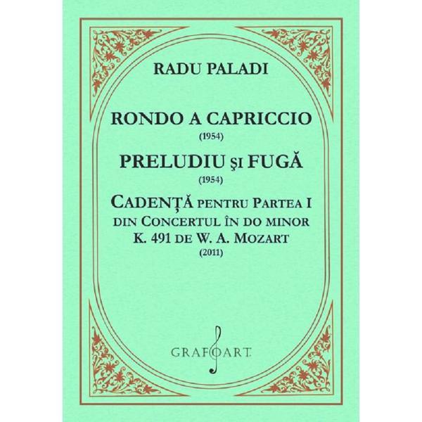 Rondo a Capriccio 1954. Preludiu si fuga 1954 - Radu Paladi, editura Grafoart
