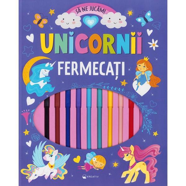 Kreativ Unicornii fermecati. Sa ne jucam!, editura