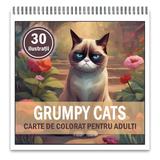 Carte de colorat, 30 de ilustratii, Grumpy Cats, 66 pagini