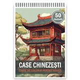 Carte de colorat, 50 de ilustratii, Case Chinezesti, 106 pagini