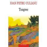 Tozgrec - Ioan Petru Culianu, editura Polirom