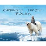 Orfanul si ursul polar - Sakiasi Qaunaq, Eva Weidermann, editura Nomina