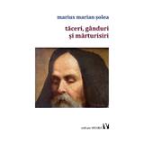 Taceri, ganduri si marturisiri - Marius Marian Solea, editura Vremea