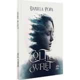 Colt de suflet - Daniela Popa, editura Petale Scrise