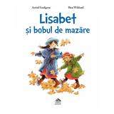Lisabet si bobul de mazare - Astrid Lindgren, Ilon Wikland, editura Cartea Copiilor