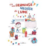 Cea mai frumoasa meserie din lume - Fulvia Degl'Innocenti, editura Univers