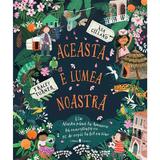 Aceasta e lumea noastra - Tracey Turner, editura Univers