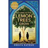 As Long As the Lemon Trees Grow - Zoulfa Katouh, editura Bloomsbury