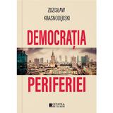 Democratia periferiei - Zdzislaw Krasnodebski, editura Cetatea de Scaun