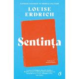 Sentinta - Louise Erdrich, Editura Curtea Veche