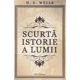Scurta istorie a lumii - H.G. Wells, editura Paul Editions