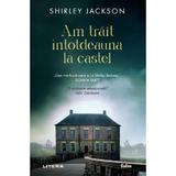 Am trait intotdeauna la castel - Shirley Jackson, editura Litera