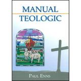 Manual teologic Paul Enns, editura Casa Cartii