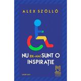 Nu De-aia Sunt O Inspiratie - Alex Szollo, Editura Lebada Neagra