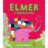 Elmer si cantecelul - David McKee, editura Pandora