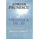 Ordinea de zi. Antologie de poezii-cantece - Adrian Paunescu, editura Bucuresti