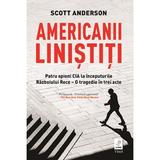 Americanii linistiti - Scott Anderson, editura Trei