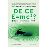 De ce E = mc2? (Si de ce e important s-o stim?) - Brian Cox, Jeff Forshaw, editura Humanitas