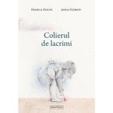 Colierul de lacrimi - Franca Perini, Anna Pedron, editura Signatura