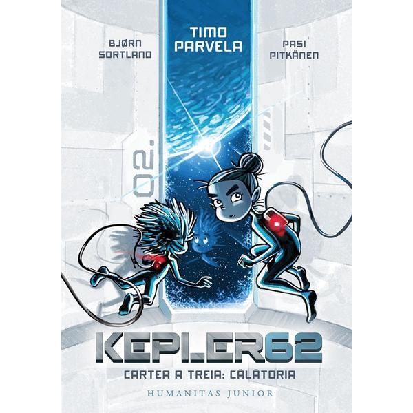 Calatoria. Seria Kepler62 Vol.3 - Bjorn Sortland, Pasi Pitkanen, Timo Parvela, editura Humanitas