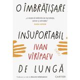 O imbratisare insuportabil de lunga - Ivan Viripaev, editura Cartier