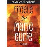 Fiicele Lui Marie Curie (Bilingv Franceza-romana) - Beatrice Nicodeme, Editura Booklet