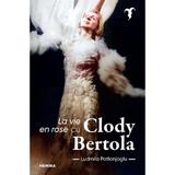 La vie en rose cu Clody Bertola - Ludmila Patlanjoglu, editura Nemira