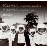 Romania - Simplitatea Pierduta Ed.2 - Ernest Bernea, Editura Vremea