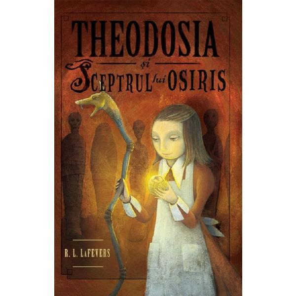 Theodosia si sceptrul lui Osiris. Seria Theodosia Throckmorton Vol.2 - R. L. LaFevers, editura Ars Libri