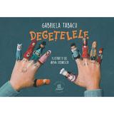 Degetelele - Gabriela Tabacu, Editura Humanitas