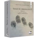 Tratat de criminalistica Partea 1: Notiuni generale. Tehnica criminalistica - Rusu Vitalie, Jitariuc Vitalie, editura Pro Universitaria