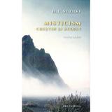 Misticism crestin si budist. Texte alese - D.T. Suzuki, editura Pro Cultura