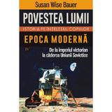 Povestea lumii. Istoria pe intelesul copiilor Vol.4: Epoca moderna - Susan Wise Bauer, editura Polirom