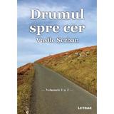 Drumul spre cer. Vol.1 + Vol.2 - Vasile Serban, editura Letras