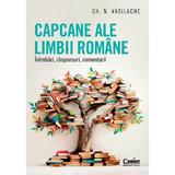 Capcane ale limbii romane. Intrebari, raspunsuri, comentarii - Gh. N. Vasilache, editura Corint