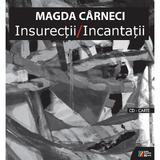 Insurectii. Incantatii + CD - Magda Carneci, editura Casa Radio